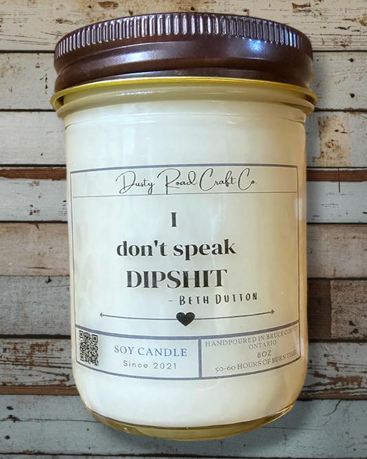 I dont speak dipshit 8oz